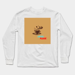 coffee please Long Sleeve T-Shirt